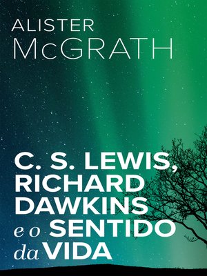 cover image of C. S. Lewis, Richard Dawkins e o Sentido da Vida